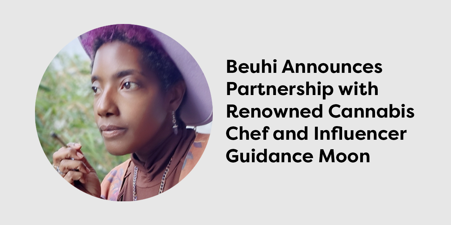 Beuhi Announces Partnership with Renowned Cannabis Chef and Influencer Guidance Moon