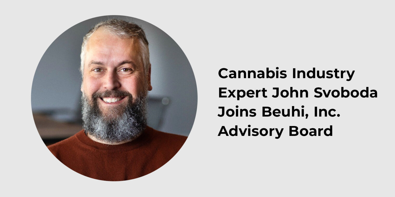 Cannabis Industry Veteran John Svoboda Joins Beuhi, Inc. Advisory Board